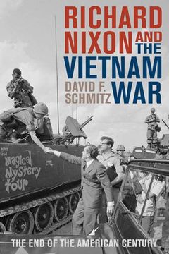 portada Richard Nixon and the Vietnam War: The end of the American Century (Vietnam: America in the war Years) (en Inglés)