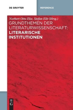 portada Grundthemen der Literaturwissenschaft: Literarische Institutionen (en Alemán)