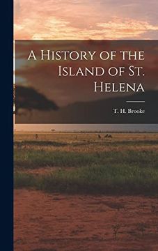 portada A History of the Island of st. Helena (en Inglés)