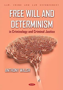 portada Free Will and Determinism in Criminology and Criminal Justice