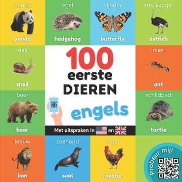 portada 100 Eerste Dieren in het Engels: Tweetalig Fotoboek for Kinderen: Nederlands / Engels met Uitspraken (en Dutch)