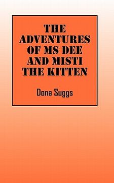 portada the adventures of ms dee and misti the kitten (en Inglés)