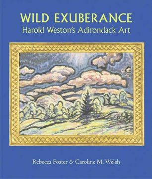 portada Wild Exuberance: Harold Weston's Adirondack art (Adirondack Museum Books) (in English)