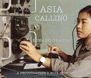 portada Asia Calling: A Photographer's Notebook 1980-1997 (en Inglés)
