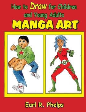 portada How to Draw for Children and Young Adult: Manga Art (en Inglés)