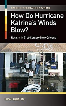 portada How do Hurricane Katrina's Winds Blow? Racism in 21St-Century new Orleans (Racism in American Institutions) (in English)