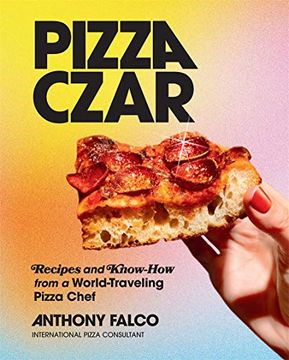 portada Pizza Czar: Recipes and Know-How From a World-Traveling Pizza Chef (en Inglés)