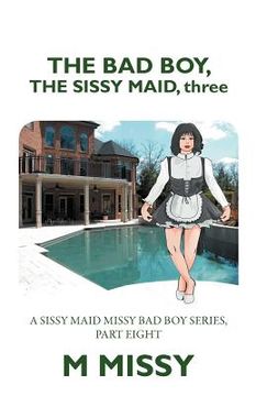 portada the bad boy, the sissy maid 3