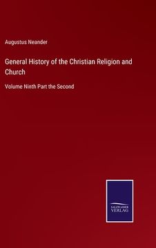 portada General History of the Christian Religion and Church: Volume Ninth Part the Second 