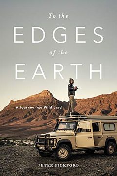 portada To the Edges of the Earth: A Journey Into Wild Land (en Inglés)