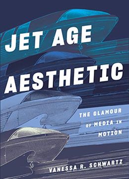 portada Jet age Aesthetic: The Glamour of Media in Motion (in English)