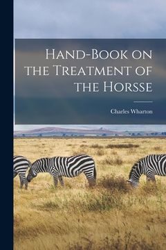 portada Hand-book on the Treatment of the Horsse (en Inglés)