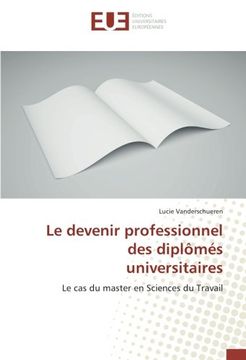 portada Le devenir professionnel des diplômés universitaires: Le cas du master en Sciences du Travail (French Edition)