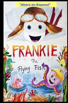 portada Frankie the Flying Fish Book 1 In Spanish