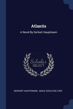 portada Atlantis: A Novel By Gerhart Hauptmann (en Inglés)