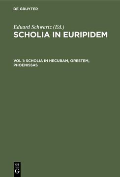 portada Scholia in Euripidem, vol 1, Scholia in Hecubam, Orestem, Phoenissas (en Latin)