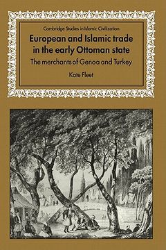 portada European and Islamic Trade in the Early Ottoman State: The Merchants of Genoa and Turkey (Cambridge Studies in Islamic Civilization) (en Inglés)