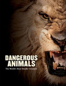 portada Dangerous Animals: The World's Most Deadly Creatures (en Inglés)