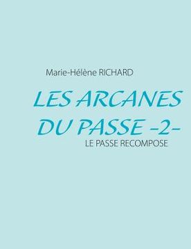 portada Les Arcanes Du Passe -2- (en Francés)