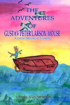 portada the adventures of gustav peter larson mouse: a little mouse in trouble (in English)