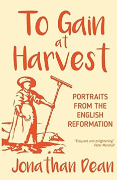 portada To Gain at Harvest: Portraits From the English Reformation 