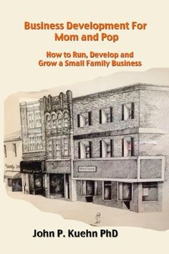 portada Business Development for Mom and Pop: How to Run, Develop and Grow a Small Family Business