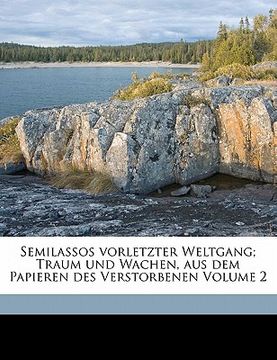portada Semilassos Vorletzter Weltgang; Traum Und Wachen, Aus Dem Papieren Des Verstorbenen Volume 2 (en Alemán)