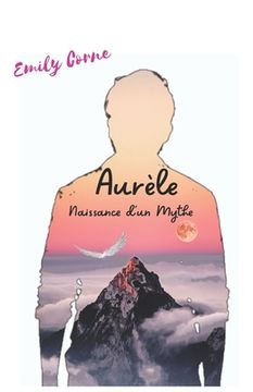 portada Aurèle: La Naissance d'un Mythe (en Francés)