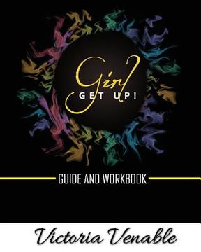 portada Girl, Get Up: The Guide & Workbook (en Inglés)