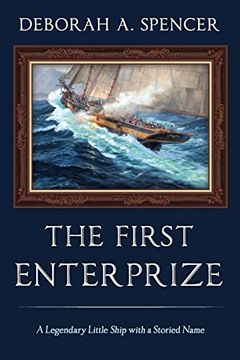 portada The First Enterprize: A Legendary Little Ship With a Storied Name (en Inglés)
