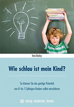 portada Wie Schlau ist Mein Kind? So Können sie das Geistige Potential von 8-12-Jährigen Kindern Selbst Einschätzen (en Alemán)