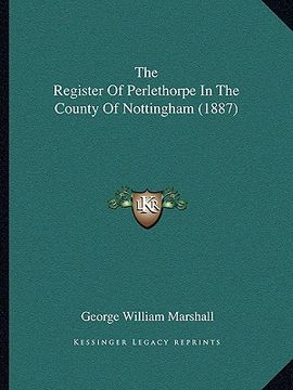portada the register of perlethorpe in the county of nottingham (1887) (en Inglés)