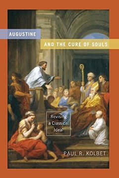 portada Augustine and the Cure of Souls: Revising a Classical Ideal (Christianity and Judaism in Antiquity) (en Inglés)
