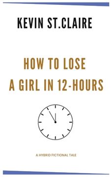 portada How To Lose A Girl in 12 Hours (en Inglés)