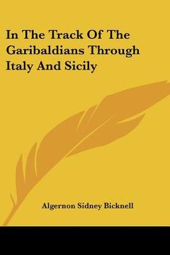 portada in the track of the garibaldians through italy and sicily