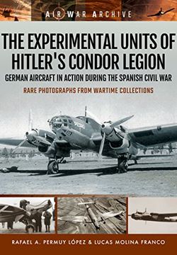 portada The Experimental Units of Hitler's Condor Legion: German Aircraft in Action During the Spanish Civil War (in English)