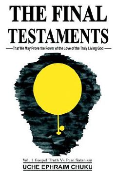 portada the final testaments: that we may prove the power of the love of the truly living god