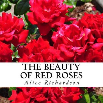 portada The Beauty of Red Roses: A text-free book for Seniors and Alzheimer's patients (in English)