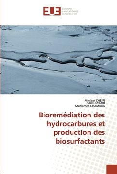 portada Bioremédiation des hydrocarbures et production des biosurfactants (en Francés)