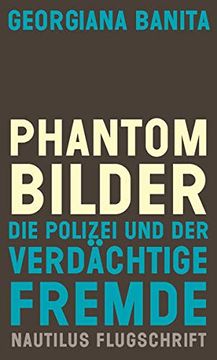 portada Phantombilder: Die Polizei und der Verdächtige Fremde (Nautilus Flugschrift) (en Alemán)