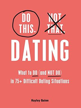 portada Do This, not That: Dating: What to do (And not do) in 75+ Difficult Dating Situations (in English)