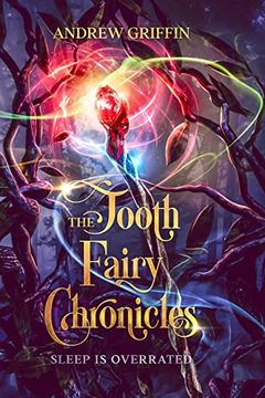 portada The Tooth Fairy Chronicles: Sleep is Overrated (en Inglés)