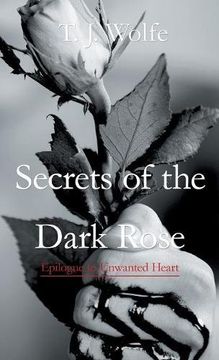 portada Secrets of the Dark Rose: Epilogue to Unwanted Heart (en Inglés)