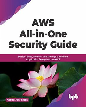 portada Aws All-In-One Security Guide: Design, Build, Monitor, and Manage a Fortified Application Ecosystem on aws (in English)