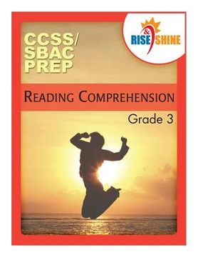 portada Rise & Shine CCSS/SBAC Prep Reading Comprehension Grade 3 (en Inglés)