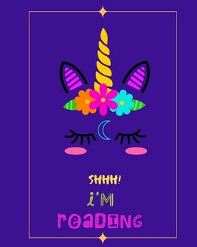 portada Shhh! I'm reading: 8" x 10" Cover 100 pages Cute Colorful Unicorn Blue Cover (Best gift for Book Lovers) (en Inglés)