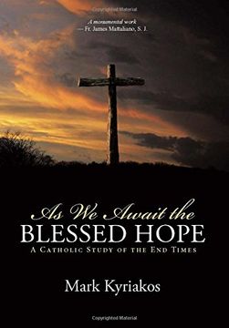 portada As we Await the Blessed Hope: A Catholic Study of the end Times (in English)