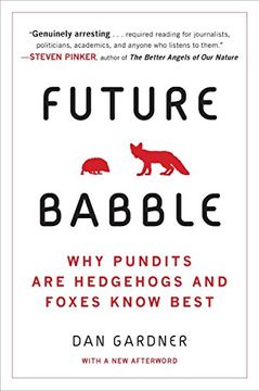 portada Future Babble: Why Pundits are Hedgehogs and Foxes Know Best (en Inglés)