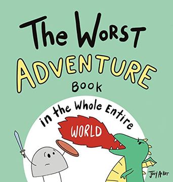 portada The Worst Adventure Book in the Whole Entire World (1) (Entire World Books) (en Inglés)