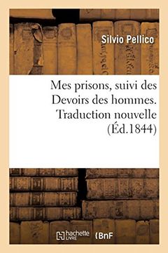portada Mes Prisons, Suivi des Devoirs des Hommes. Traduction Nouvelle (Sciences Sociales) (en Francés)
